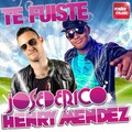 Henry Mendez、Jose Derico - Te Fuiste