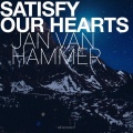 Jan Van Hammer - Satisfy Our Hearts