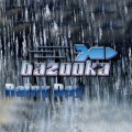 bazooka - Rainy Day