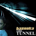 bazooka - The Tunnel