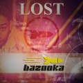 bazooka - Lost