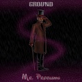 Ground - Mr. Problems