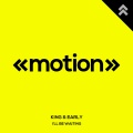 Early、King - I'll Be Waiting