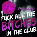 F**k All The *****es In The Club - Hands Up Remix