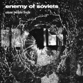 Enemy Of Soviets - Cause People Fools