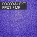 Rocco、Heist - Rescue Me (Original Mix)
