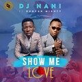 Duncan Mighty、Dj Nani - Show me Love
