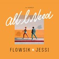 Jessi、Flowsik、Jessi - All I Need