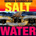 Bedouin Soundclash - Salt-Water