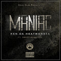 Ren Da Heatmonsta、Swift Homicide - Maniac