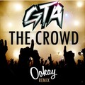 Ookay、GTA - The Crowd