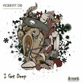 Robert DB - I Get Deep (Original Mix)