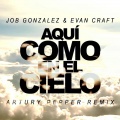 evan craft、Job Gonzalez - Aquí Como en el Cielo (Artury Pepper )(Remix)