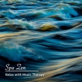 Best Relaxing Spa Music、Spa Music Relaxation Therapy、Relaxing Zen Spa - Enchanting Sea Waves