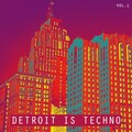 Detroit is Techno, Vol. 1