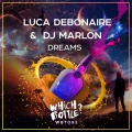 Luca Debonaire、DJ MarLon - Dreams (Original Mix)
