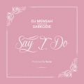 Say I Do