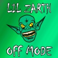 Lil Zarth - Off Mode (Explicit)