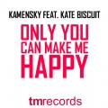Kamensky、Kate Biscuit - Only You Can Make Me Happy
