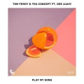 Tom Ferry、TRU Concept、Dee Ajayi - Play My Song