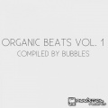 Organic Beats, Vol. 1 (Compiled by Bubbles)