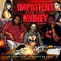 Da Profit、Animosity Da Great - Impatient for the Money (Explicit)