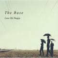 The Base - Loose My Happy