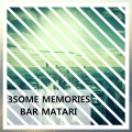 3Some Memories (Bar Matari Remix)