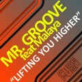 Malaya、Mr. Groove - It's Lifting You Higher (Original Mix)(feat. Malaya)