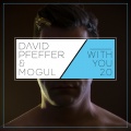 David Pfeffer、Mogul - With You 2.0 (Remix)