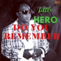 little hero - Do You Remember