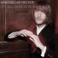 Maximilian Hecker - It's All Over Now, Baby Blue