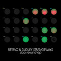 Retrac & Dudley Strangeways - Stop Rewind (Skoozbot rmx)