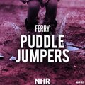 Ferry - Puddle Jumpers (Remix)