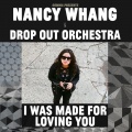 Drop Out Orchestra、Nancy Whang - I Was Made for Loving You (Radio Version)
