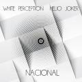 White Perception、Helio Joker - Nacional