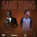 V'ghn、Mason - Same Thing