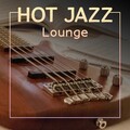 Hot Jazz Lounge – Relaxed Jazz, Erotic Saxophone Vibes, Sensual Jazz Sounds, Romantic Music