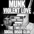 Munk - Violent Love (The Twelves Remix)