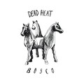 Dead Heat - Bosco