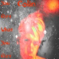 Colin - You Get What You Get