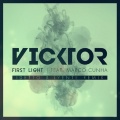 Vicktor、Lyente、IDETTO - First Light (IDETTO & Lyente Remix)(First Light (feat. Marco Cunha)(DETTO & Lyente )(Remix)