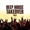 Deep House Takeover, Vol. 1
