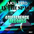 Juicy Lotta - In the Space (Short Mix)