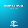 Danny Stubbs - This Is Desire (No One Name Remix)