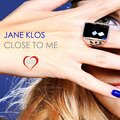 Jane Klos - Close to Me