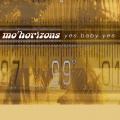 Mo' Horizons - Yes Baby Yes