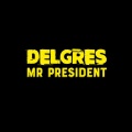 Delgres - Mr President