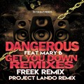 Dangerous、Mary B - Get You Down (Freek Remix)