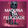 Houslast - Maquina da Felicidade (Lucas Lima)